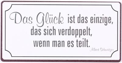 DAS GLÜCK IST DAS EINZIGE...