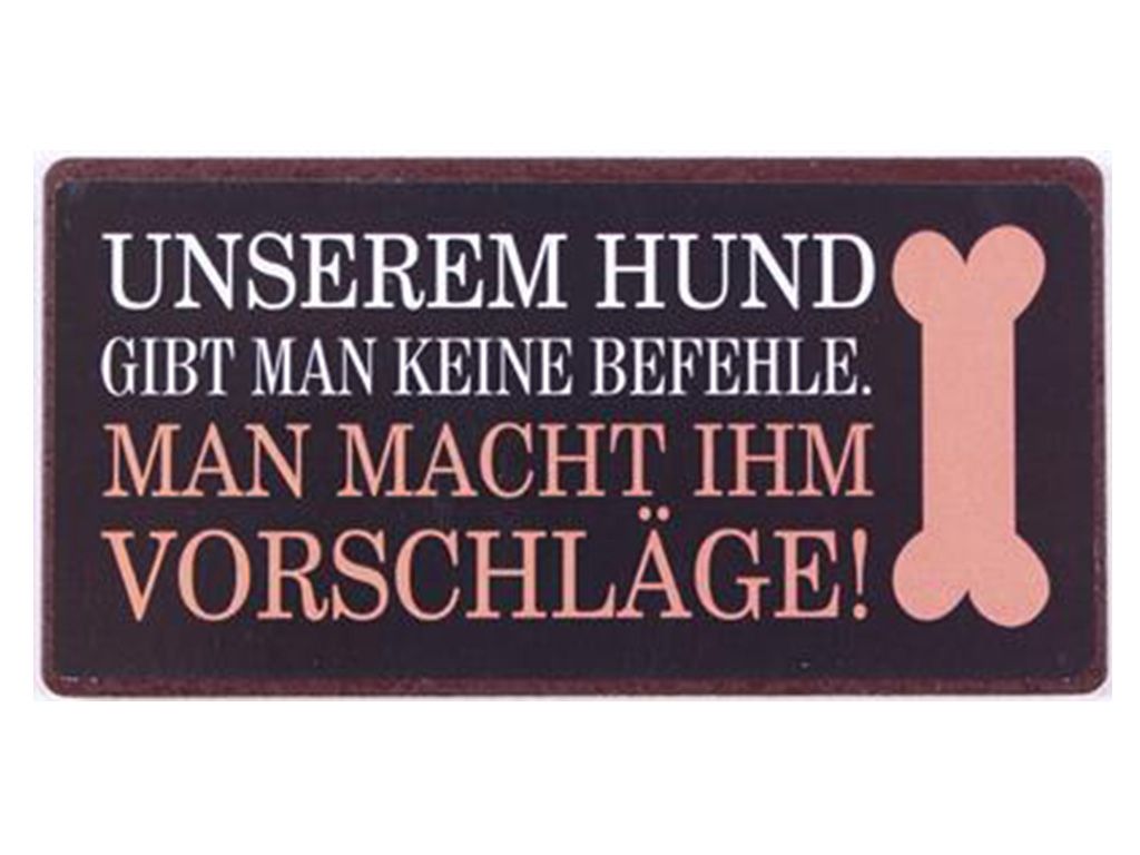 Unserem Hund gibt man keine Befehle