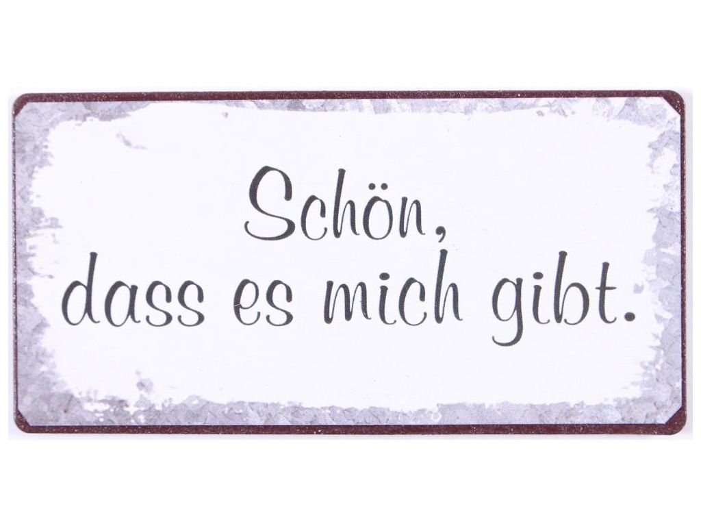 Schön, dass es mich gibt.