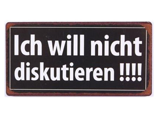 Ich will nicht diskutieren