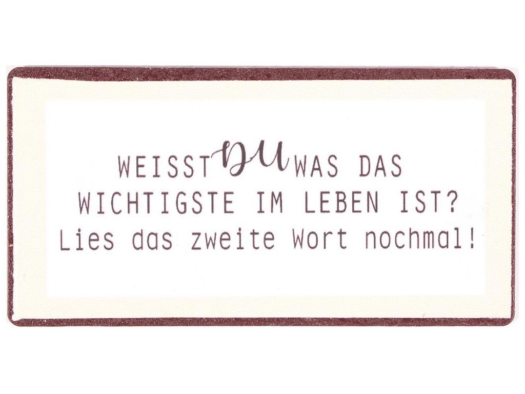 WEISST DU WAS DAS WICHTIGSTE IM LEBEN IST?