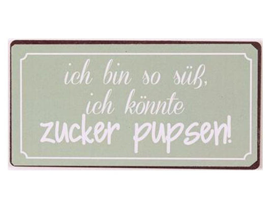Ich bin so süss ich könnte zucker pupsen