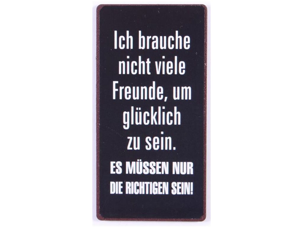 Ich brauche nicht viele Freunde...