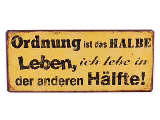 ORDNUNG IST DAS HALBE LEBEN...