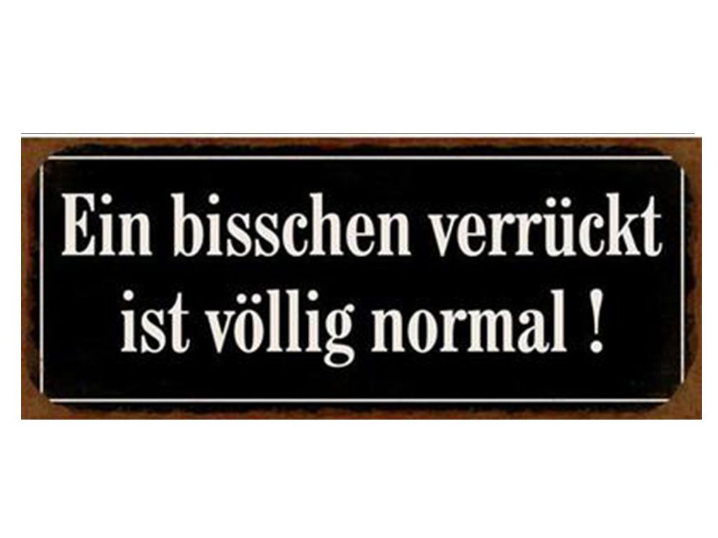 EIN BISSCHEN VERRÜCKT