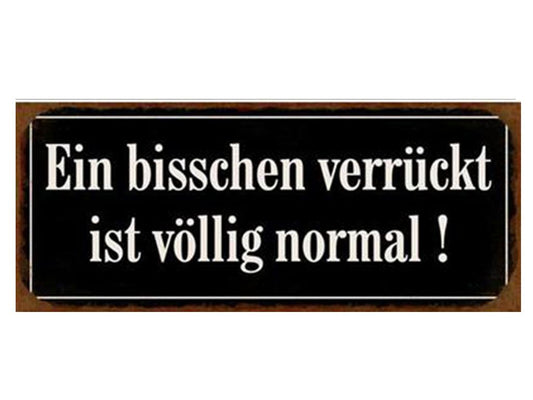 EIN BISSCHEN VERRÜCKT