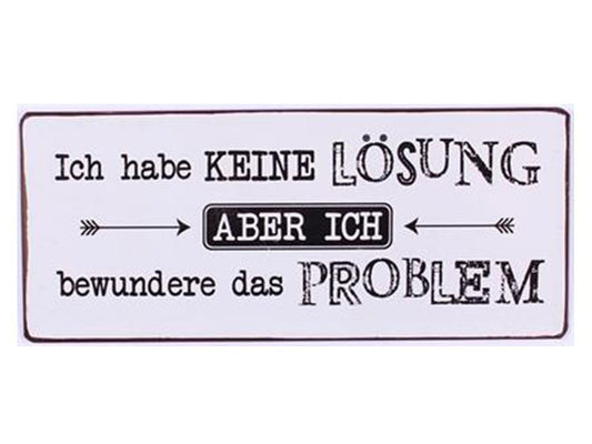 ICH HABE KEINE LOeSUNG