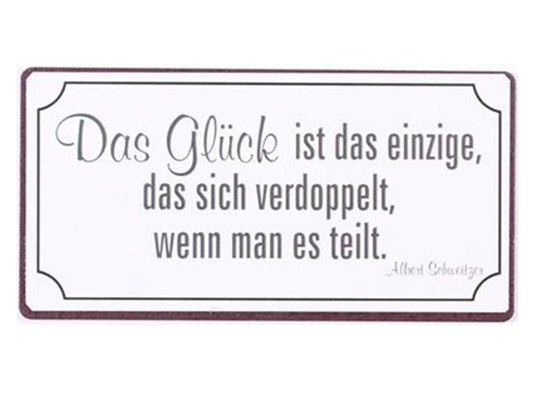 DAS GLÜCK IST DAS EINZIGE...